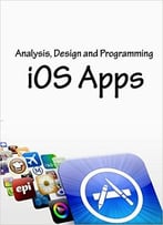 Analysis, Design And Programming Of Ios Apps