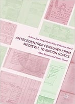 Antecedents Of Censuses From Medieval To Nation States: How Societies And States Count