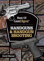 Best Of Gun Digest – Handguns & Handgun Shooting