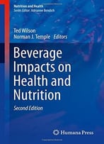 Beverage Impacts On Health And Nutrition: Second Edition