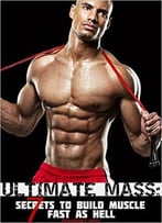 Brandon Carter – Ultimate Mass: 7 Secrets To Build Muscle Fast As Hell