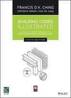 Building Codes Illustrated: A Guide To Understanding The 2015 International Building Code, 5th Edition
