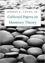 Collected Papers On Monetary Theory