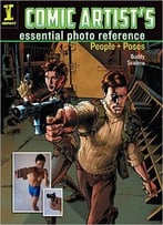 Comic Artist’S Essential Photo Reference: People And Poses