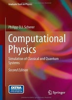 Computational Physics: Simulation Of Classical And Quantum Systems (2nd Edition)