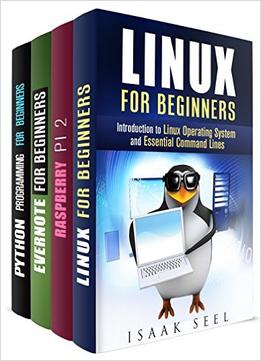 Computer Programming Box Set (4 In 1): Linux, Raspberry Pi, Evernote, And Python Programming For Beginners