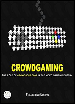 Crowdgaming: The Role Of Crowdsourcing In The Video Games Industry