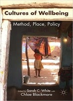 Cultures Of Wellbeing: Method, Place, Policy