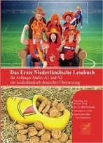 Das Erste Niederländische Lesebuch Für Anfänger: Stufen A1 Und A2 Zweisprachig Mit Niederländisch-Deutscher Übersetzung