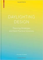 Daylighting Design: Planning Strategies And Best Practice Solutions