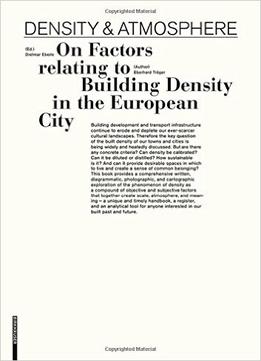 Density & Atmosphere: On Factors Relating To Building Density In The European City