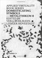 Domesticating Symbols: Metalithikum Ii