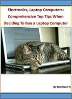 Electronics, Laptop Computers: Comprehensive Top 21 Tips When Deciding To Buy A Laptop Computer