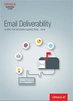 Email Deliverability: Guide For Modern Marketers – 2016