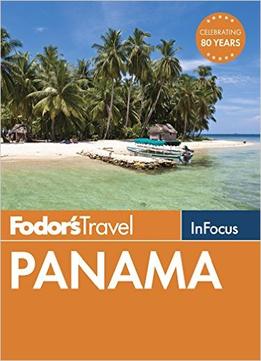 Fodor’S In Focus Panama (Full-Color Travel Guide)