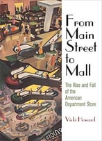 From Main Street To Mall: The Rise And Fall Of The American Department Store