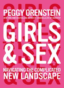 Girls & Sex: Navigating The Complicated New Landscape