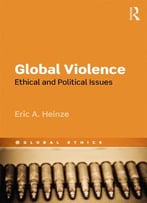 Global Violence: Ethical And Political Issues