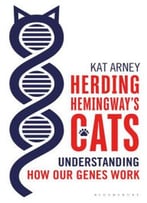 Herding Hemingway’S Cats: Understanding How Our Genes Work