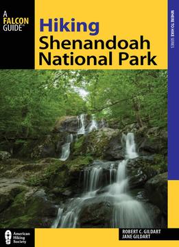 Hiking Shenandoah National Park: A Guide To The Park’S Greatest Hiking Adventures, 5 Edition