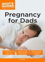 Idiot’S Guides: Pregnancy For Dads