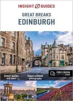 Insight Guides: Great Breaks Edinburgh, 6 Edition