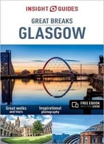 Insight Guides: Great Breaks Glasgow, 3 Edition