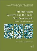 Internal Rating Systems And The Bank-Firm Relationship: Valuing Company Networks