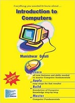 Introduction To Computers (Everything You Want To Know About…)