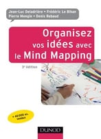 J.-L. Deladrière, F. Le Bihan, P. Mongin, D.Rebaud, Organisez Vos Idées Avec Le Mind Mapping – 3e Éd.