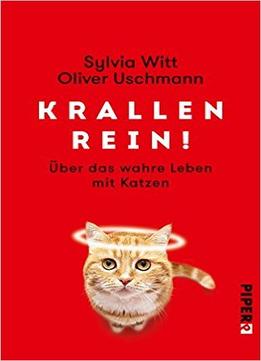 Krallen Rein!: Über Das Wahre Leben Mit Katzen