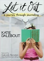 Let It Out: A Journey Through Journaling