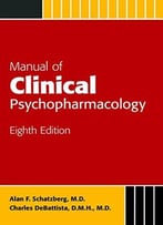Manual Of Clinical Psychopharmacology, 8th Edition