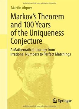 Markov’S Theorem And 100 Years Of The Uniqueness Conjecture