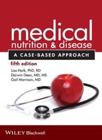 Medical Nutrition And Disease : A Case-Based Approach (5th Edition)