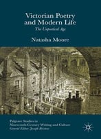 Natasha Moore, Victorian Poetry And Modern Life: The Unpoetical Age
