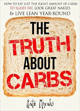 Nate Miyaki – The Truth About Carbs