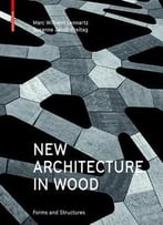 New Architecture In Wood: Forms And Structures