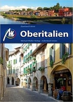 Oberitalien: Reiseführer Mit Vielen Praktischen Tipps, Auflage: 8