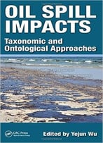 Oil Spill Impacts: Taxonomic And Ontological Approaches
