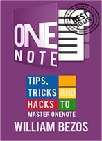 Onenote: Tips, Tricks & Hacks (Onenote User Manuel, Onenote App, Onenote Software, Microsoft Onenote)