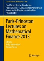 Paris-Princeton Lectures On Mathematical Finance 2013