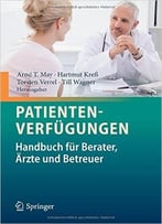 Patientenverfügungen: Handbuch Für Berater, Ärzte Und Betreuer