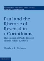 Paul And The Rhetoric Of Reversal In 1 Corinthian