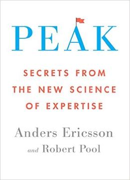 Peak: Secrets From The New Science Of Expertise