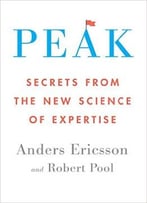 Peak: Secrets From The New Science Of Expertise