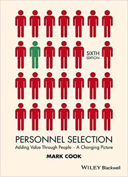 Personnel Selection: Adding Value Through People – A Changing Picture, 6 Edition