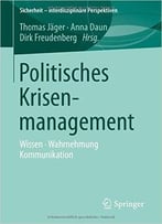 Politisches Krisenmanagement – Wissen, Wahrnehmung, Kommunikation