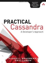 Practical Cassandra: A Developer’S Approach By Russell Bradberry