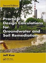 Practical Design Calculations For Groundwater And Soil Remediation, Second Edition